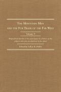The Mountain Men and the Fur Trade of the Far West, Volume 9: Biographical Sketches of the Participants by Scholars of the Subjects and with Introduct