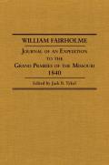 William Fairholme: Journal of an Expedition to the Grand Prairies of the Missouri, 1840
