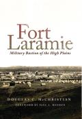 Fort Laramie Military Bastion of the High Plains