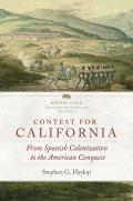 Contest for California: From Spanish Colonization to the American Conquest Volume 2