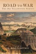 Road to War, Volume 36: The 1871 Yellowstone Surveys