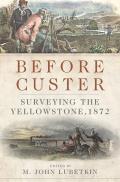 Before Custer, Volume 33: Surveying the Yellowstone, 1872