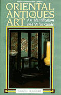 Oriental Antiques & Art An Identification & Value Guide