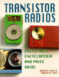 Transistor Radios A Collectors Encyclopedia & Pr