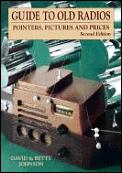 Guide to Old Radios Pointers Pictures & Prices 2nd Edition