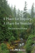 Place for Inquiry A Place for Wonder The Andrews Forest