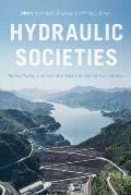 Hydraulic Societies: Water, Power, and Control in East and Central Asian History