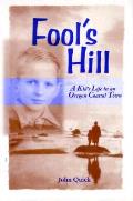 Fools Hill A Kidss Life in an Oregon Coastal Town