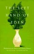 Left Hand of Eden Meditations on Nature & Human Nature