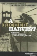 Richer Harvest The Literature of Work in the Pacific Northwest