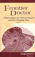 Frontier Doctor Observations on Central Oregon & the Changing West
