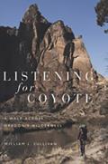 Listening for Coyote A Walk Across Oregons Wilderness