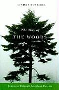 Way of the Woods Journeys Through Americas Forests