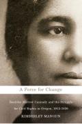 Force for Change Beatrice Morrow Cannady & the Struggle for Civil Rights in Oregon 1912 1936