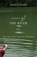Another Way the River Has Taut True Tales from the Northwest