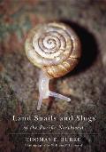 Land Snails & Slugs of the Pacific Northwest