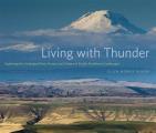Living with Thunder Exploring the Geologic Past Present & Future of Pacific Northwest Landscapes