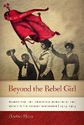 Beyond the Rebel Girl: Women and the Industrial Workers of the World in the Pacific Northwest 1905-1924