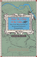 Make Me a Map of the Valley The Civil War Journal of Stonewall Jacksons Topographer