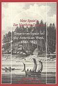 New Spains Far Northern Frontier Essays