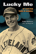 Lucky Me: My Sixty-Five Years in Baseball (Sport in American Life)