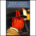 In from the Cold: The Report of the Twentieth Century Fund Task Force on the Future of U.S. Intelligence