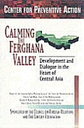 Calming the Ferghana Valley: Development and Dialogue in the Heart of Central Asia
