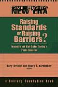 Raising Standards or Raising Barriers?: Inequality and High-Stakes Testing in Public Education