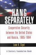 Hang Separately: Cooperative Security Between the United States and Russia, 1985-1994