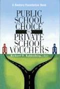 Public School Choice vs. Private School Vouchers