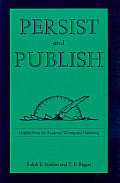 Persist and Publish: Helpful Hints for Academic Writing and Publishing