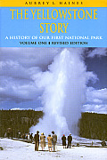 Yellowstone Story A History of Our First National Park