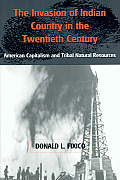 Invasion of Indian Country in the Twentieth Century American Capitalism & Tribal Natural Resources