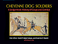 Cheyenne Dog Soldiers A Ledgerbook History of Coups & Combat
