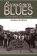 Boomtown Blues: Colorado Oil Shale, Revised Edition