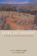 Sites of Insight: A Guide to Colorado Sacred Places