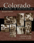 Colorado: A History in Photographs, Revised Edition