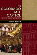 The Colorado State Capitol: History, Politics, Preservation