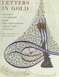 Letters In Gold Ottoman Calligraphy From The Sakip Sabanci Collection Istanbul