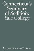 Connecticut's Seminary of Sedition: Yale College