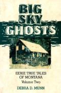 Big Sky Ghosts Volume 2