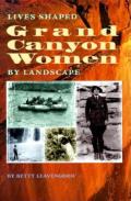 Grand Canyon Women Lives Shaped By Lands