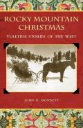 Rocky Mountain Christmas: Yuletide Stories of the West