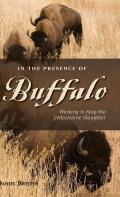 In the Presence of Buffalo: Working to Stop the Yellowstone Slaughter