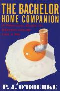The Bachelor Home Companion: A Practical Guide to Keeping House Like a Pig