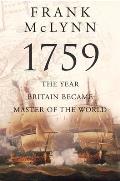 1759 The Year Britain Became Master Of