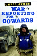 War Reporting For Cowards