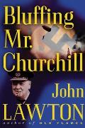 Bluffing Mr Churchill