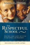 Respectful School: How Educators and Students Can Conquer Hate and Harassment (Second)