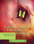 Fulfilling the Promise of the Differentiated Classroom Strategies & Tools for Responsive Teaching